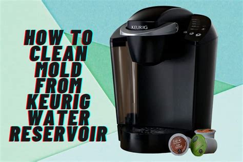 how to clean keurig mini water reservoir|Easy Techniques to Remove Water Reservoir from。